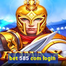 bet 585 com login